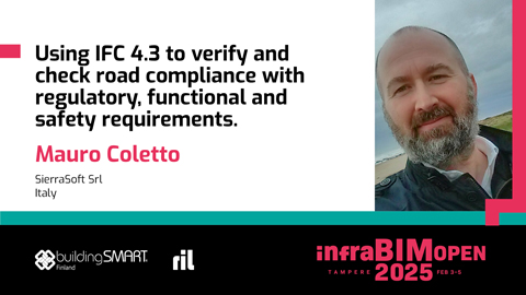 Using IFC 4.3 to verify and check road compliance with regulatory, functional and safety requirements (Mauro Coletto - SierraSoft)